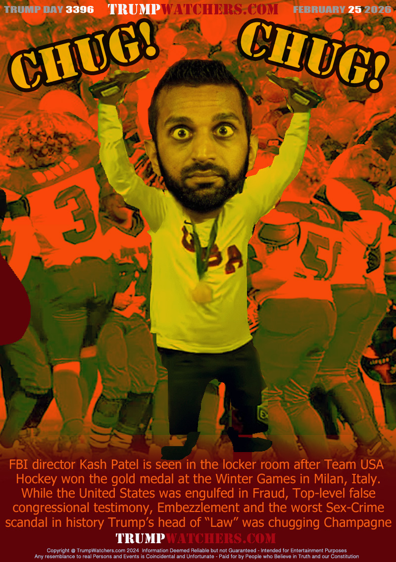 FBI director Kash Patel is seen in the locker room after Team USA 
Hockey won the gold medal at the Winter Games in Milan, Italy.
While the United States was engulfed in Fraud, Top-level false
congressional testimony, Embezzlement and the worst Sex-Crime
scandal in history Trump’s head of “Law” was chugging Champagne